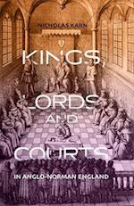 Kings, Lords and Courts in Anglo-Norman England