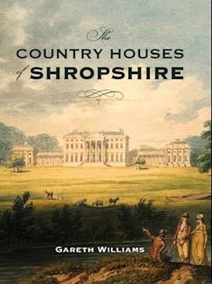 The Country Houses of Shropshire