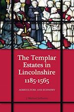 The Templar Estates in Lincolnshire, 1185-1565