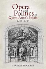 Opera and Politics in Queen Anne's Britain, 1705-1714