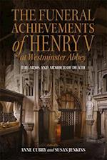 The Funeral Achievements of Henry V at Westminster Abbey