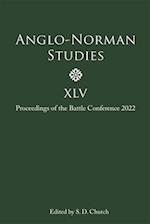 Anglo-Norman Studies XLV