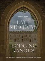 Late Medieval Lodging Ranges – The Architecture of Identity, Power and Space