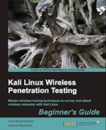 Kali Linux Wireless Penetration Testing: Beginner's Guide