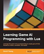Learning Game AI Programming with Lua