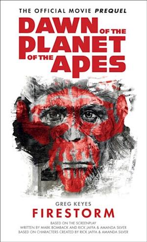 Dawn of the Planet of the Apes: Firestorm