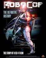 RoboCop: The Definitive History