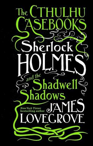 Sherlock Holmes and the Shadwell Shadows