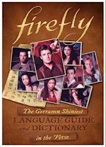 Firefly: The Gorramn Shiniest Language Guide and Dictionary in the 'Verse