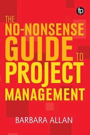 The No-Nonsense Guide to Project Management