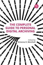 The Complete Guide to Personal Digital Archiving