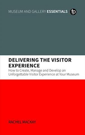 Delivering the Visitor Experience