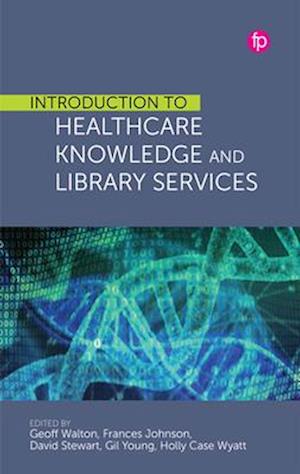Introduction to Healthcare Knowledge and Library Services