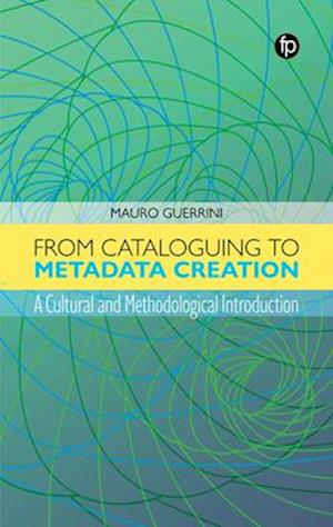 From Cataloguing to Metadata Creation