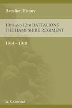 SOME ACCOUNT OF THE 10th AND 12th BATTALIONS THE HAMPSHIRE REGIMENT 1914-1918