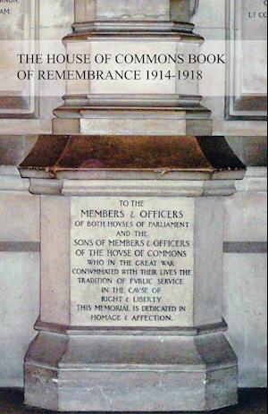 The House of Commons Book of Remembrance 1914-1918