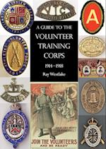 A GUIDE TO THE VOLUNTEER TRAINING CORPS 1914-1918 