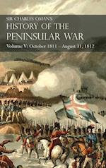 Sir Charles Oman's History of the Peninsular War Volume V: October 1811 - August 31, 1812 Valencia, Ciudad Rodrigo, Badajoz, Salamanca, Madrid 