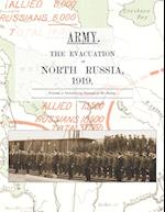 ARMY.  THE EVACUATION OF NORTH RUSSIA 1919