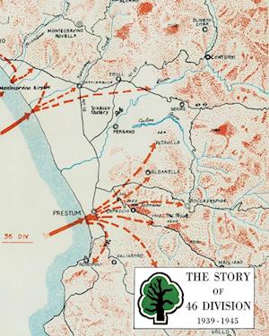 THE STORY OF 46 DIVISION  1939 - 1945