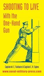 SHOOTING TO LIVE: With The One-Hand Gun 