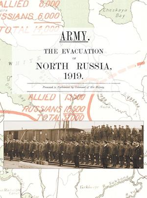 ARMY.  THE EVACUATION OF NORTH RUSSIA 1919