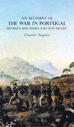 AN ACCOUNT OF  THE WAR IN PORTUGAL  BETWEEN Don PEDRO AND Don MIGUEL