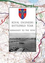 ROYAL ENGINEERS BATTLEFIELD TOUR - NORMANDY TO THE SEINE 