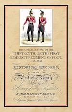 Historical Record of the Thirteenth, The First Somerset Regiment of Foot 1685-1848 