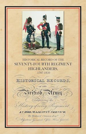 Historical Record of the Seventy-Fourth Regiment, Highlanders, 1787-1850