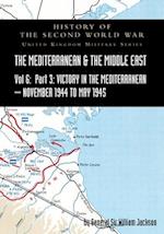 MEDITERRANEAN AND MIDDLE EAST VOLUME VI: Victory in the Mediterranean Part III, November 1944 to May 1945. HISTORY OF THE SECOND WORLD WAR: UNITED KIN