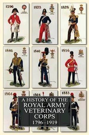 A HISTORY OF THE ROYAL ARMY VETERINARY CORPS 1796-1919