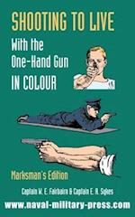 SHOOTING TO LIVE With The One-Hand Gun in Colour - Marksman's Edition 
