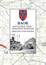 BAOR BATTLEFIELD TOUR - OPERATION BLUECOAT - Directing Staff Edition 