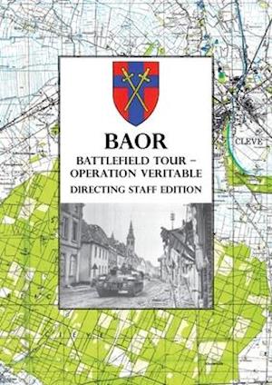 BAOR BATTLEFIELD TOUR - OPERATION VERITABLE - Directing Staff Edition