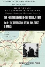 MEDITERRANEAN AND MIDDLE EAST VOLUME IV: The Destruction of the Axis Forces in Africa. HISTORY OF THE SECOND WORLD WAR: UNITED KINGDOM MILITARY SERIES