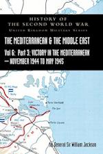 MEDITERRANEAN AND MIDDLE EAST VOLUME VI: Victory in the Mediterranean Part III, November 1944 to May 1945. HISTORY OF THE SECOND WORLD WAR: UNITED KIN