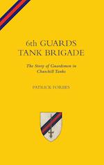 6TH GUARDS TANK BRIGADEThe Story Of Guardsmen In Churchill Tanks 