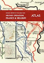 THE OFFICIAL HISTORY OF THE GREAT WAR France and Belgium ATLAS 