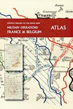 THE OFFICIAL HISTORY OF THE GREAT WAR France and Belgium ATLAS 