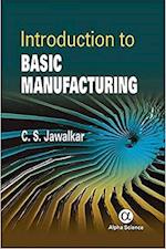 Introduction to Basic Manufacturing