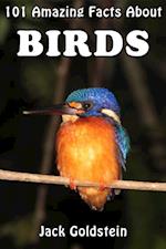 101 Amazing Facts About Birds
