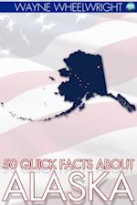 50 Quick Facts about Alaska