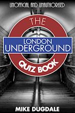 London Underground The Quiz Book