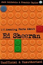 101 Amazing Facts About Ed Sheeran