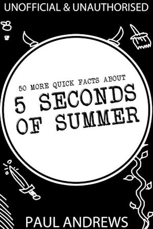 50 More Quick Facts about 5 Seconds of Summer