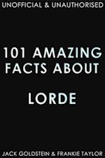 101 Amazing Facts about Lorde