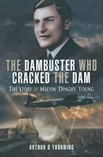 Dambuster Who Cracked the Dam