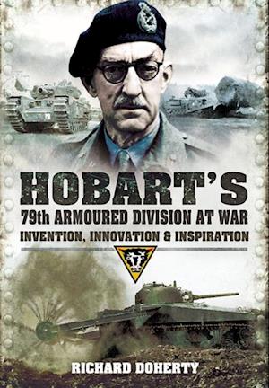 Hobart's 79th Armoured Division at War