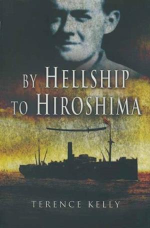 By Hellship to Hiroshima